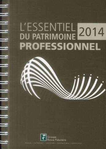 Couverture du livre « Les essentiels du patrimoine professionnel » de  aux éditions Revue Fiduciaire