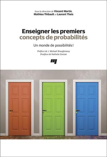 Couverture du livre « Enseigner les premiers concepts de probabilités ; un monde de possibilités ! » de Laurent Theis et Vincent Martin et Mathieu Thibault et Collectif aux éditions Pu De Quebec