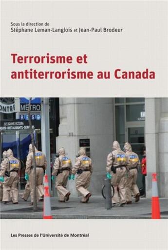 Couverture du livre « Terrorisme et antiterrorisme au Canada » de Stephane Leman-Langlois aux éditions Pu De Montreal