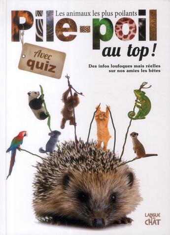 Couverture du livre « Pile-poil au top ! les animaux les plus poilants » de Sylvie Lehmann aux éditions Langue Au Chat