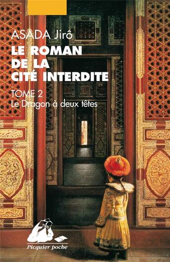 Couverture du livre « Le roman de la cité interdite Tome 2 ; dragon à deux têtes » de Jiro Asada aux éditions Picquier