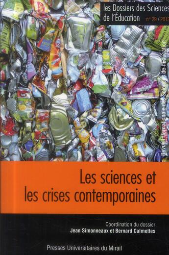 Couverture du livre « Les dossiers des sciences de l'éducation : les sciences et les crises contemporaines » de Jacques Fijalkow aux éditions Pu Du Midi