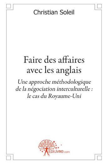 Couverture du livre « Faire des affaires avec les anglais » de Christian Soleil aux éditions Edilivre