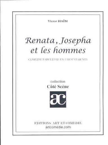 Couverture du livre « Renata Josepha et les hommes » de Victor Haim aux éditions Art Et Comedie