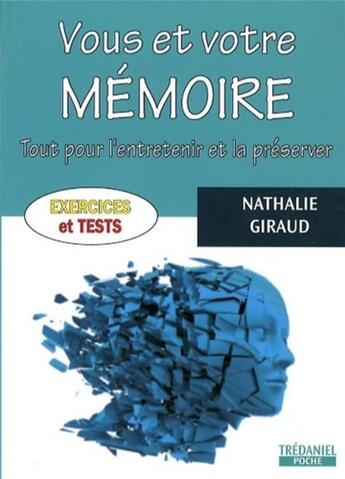 Couverture du livre « Vous et votre mémoire ; tout pour l'entretenir et la préserver » de Nathalie Giraud aux éditions Guy Trédaniel
