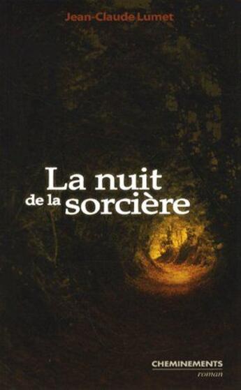 Couverture du livre « La nuit de la sorcière » de Lumet Jean-Claude aux éditions Cheminements