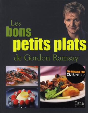 Couverture du livre « Les bons petits plats de gordon ramsay » de Ramsay/Mead aux éditions Tana