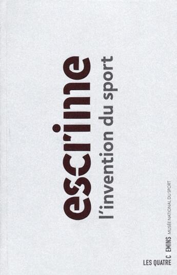 Couverture du livre « L'invention de l'escrime » de Gerard Six aux éditions Les Quatre Chemins