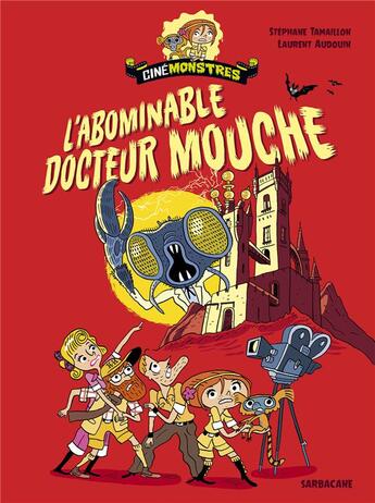 Couverture du livre « Cinémonstres : l'abominable docteur mouche » de Laurent Audouin et Stephane Tamaillon aux éditions Sarbacane