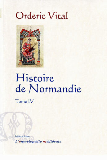 Couverture du livre « Histoire de Normandie Tome 4 » de Orderic Vital aux éditions Paleo
