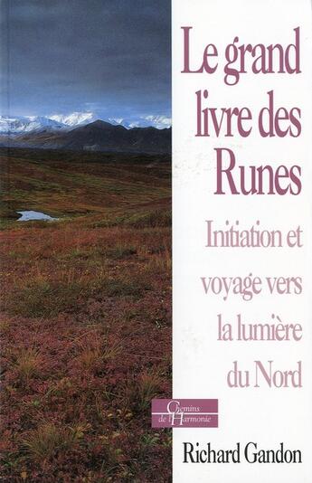 Couverture du livre « Le grand livre des runes ; initiation et voyage vers la munmière du Nord » de Richard Gandon aux éditions Dervy