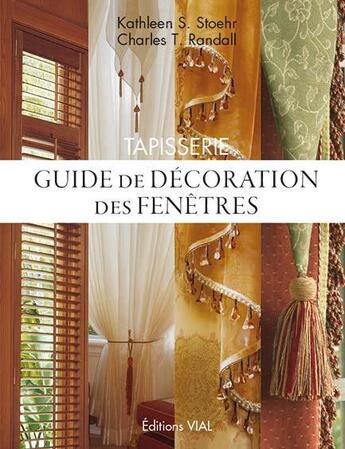 Couverture du livre « Tapisserie ; guide de décoration des fenêtres » de C.Randall-K.S.Stoehr aux éditions Editions Vial