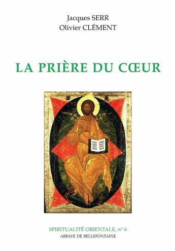 Couverture du livre « La priere du coeur » de Olivier Clement aux éditions Bellefontaine