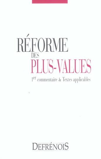 Couverture du livre « La reforme des plus-values - 1er commentaire et textes applicables. » de Crone R. Gelot B. aux éditions Defrenois