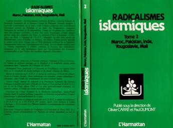 Couverture du livre « Radicalismes islamiques t.2 ; Maroc, Pakistan, Inde, Yougoslavie, Mali » de Olivier Carre et Paul Dumont aux éditions L'harmattan