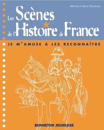 Couverture du livre « Les scènes de l'histoire de France » de Vizzavona Michele aux éditions Bonneton