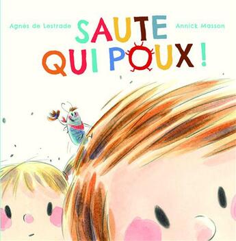 Couverture du livre « Saute qui poux » de Agnes De Lestrade et Annick Masson aux éditions Mijade