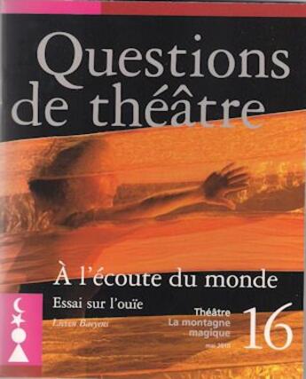 Couverture du livre « Questions de théâtre t.16 ; à l'écoute du monde » de Lieven Baeyens aux éditions Lansman