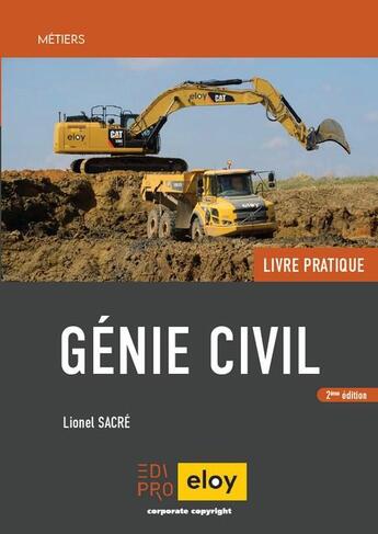 Couverture du livre « Génie civil : livre pratique » de Lionel Sacre aux éditions Edi Pro