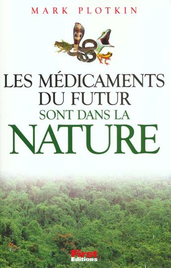 Couverture du livre « Les Medicaments Du Futur Sont Dans La Nature » de Mark Plotkin aux éditions First