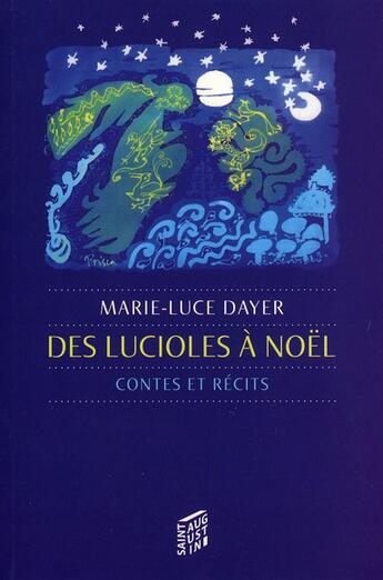 Couverture du livre « Des lucioles à Noël ; contes et récits » de Marie-Luce Dayer aux éditions Saint Augustin