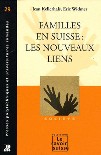 Couverture du livre « Familles en Suisse: les nouveaux liens » de Eric Widmer et Jean Kellerhals aux éditions Ppur