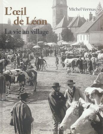 Couverture du livre « L'oeil de Léon ; la vie au village » de Michel Vernus aux éditions Editions Du Belvedere