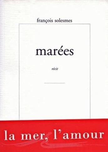 Couverture du livre « Marées : Récit » de Francois Solesmes aux éditions Encre Marine