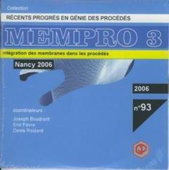 Couverture du livre « Recents progres en genie des procedes n. 93 : mempro 3 / integration des membranes dans les procedes » de Boudrant Joseph aux éditions Societe Francaise De Genie Des Procedes