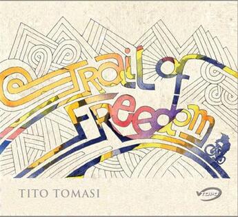 Couverture du livre « Trail of freedom » de Tito Tomasi aux éditions Vtopo