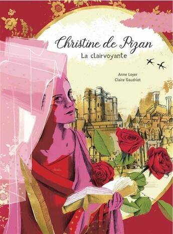Couverture du livre « Christine de Pizan ; la clairvoyante » de Anne Loyer et Anne Gaudroit aux éditions A Pas De Loups