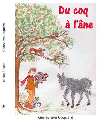 Couverture du livre « Du coq à l'âne » de Genevieve Coquard aux éditions Bookisere