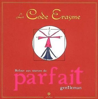 Couverture du livre « Le code Erasme » de Erasme De Rotterdam aux éditions Soliflor