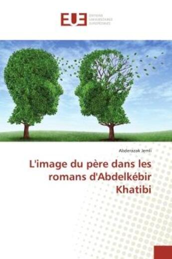 Couverture du livre « L'image du pere dans les romans d'abdelkebir khatibi » de Jemli Abderazak aux éditions Editions Universitaires Europeennes