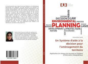 Couverture du livre « Un systeme d'aide a la decision pour l'amenagement du territoire » de Zohra Younsi Fatima aux éditions Editions Universitaires Europeennes