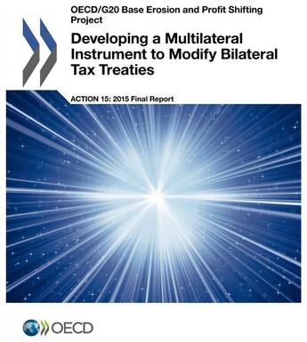 Couverture du livre « Developing a multilateral instrument to modify bilateral tax treaties ; action 15 : 2015 final report » de Ocde aux éditions Ocde