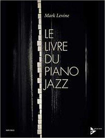 Couverture du livre « Le livre du piano jazz » de Mark Levine aux éditions Advance