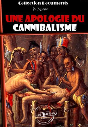 Couverture du livre « Une apologie du cannibalisme » de B. Beau aux éditions Ink Book