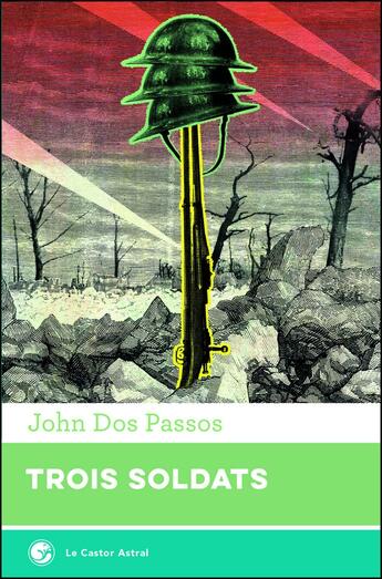 Couverture du livre « Trois soldats » de John Dos Passos aux éditions Castor Astral