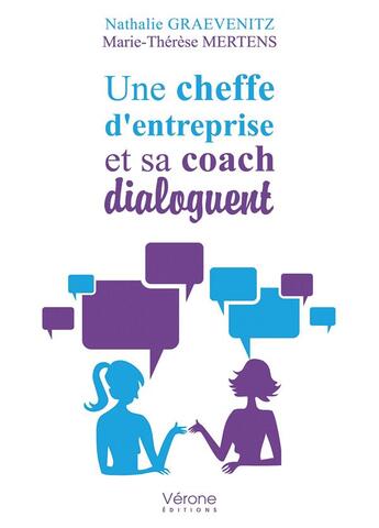 Couverture du livre « Une cheffe d'entreprise et sa coach dialoguent » de Nathalie Graevenitz et Marie-Therese Mertens aux éditions Verone