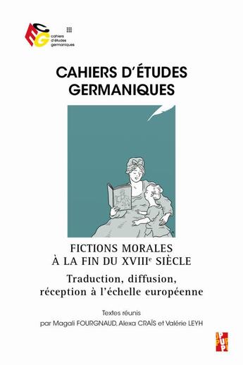 Couverture du livre « Cahiers d'études germaniques : fictions morales à la fin du XVIIIe siècle : traduction, diffusion, réception à l'échelle européenne » de Cahiers D'Etudes Germaniques aux éditions Pu De Provence