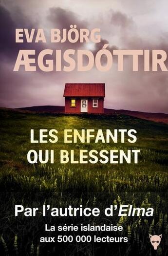 Couverture du livre « Les enfants qui blessent » de Eva Bjorg Aegisdottir aux éditions La Martiniere