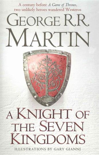 Couverture du livre « A KNIGHT OF THE SEVEN KINGDOMS - BEING THE ADVENTURES OF SER DUNCAN THE TALL, AND HIS SQUIRE, EGG » de George R. R. Martin aux éditions Harper Collins Uk