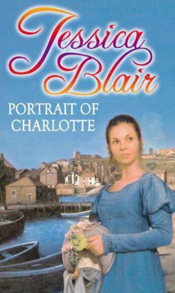 Couverture du livre « Portrait of Charlotte » de Blair Jessica aux éditions Little Brown Book Group Digital