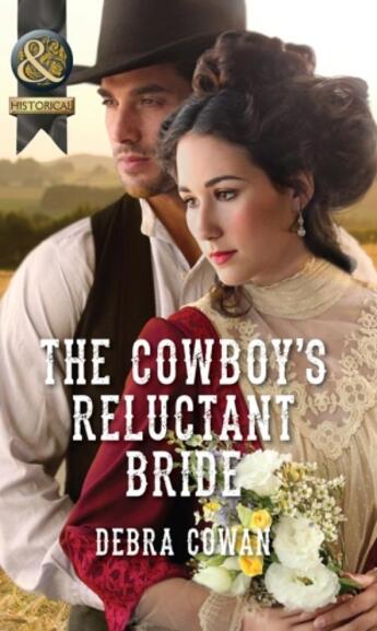 Couverture du livre « The Cowboy's Reluctant Bride (Mills & Boon Historical) » de Debra Cowan aux éditions Mills & Boon Series