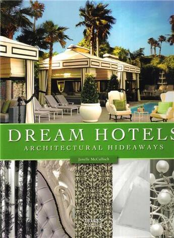 Couverture du livre « Dream hotels: architectural hideaways » de Mcculloch aux éditions Images Publishing