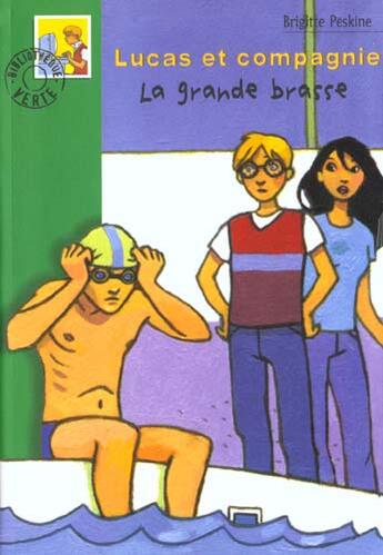 Couverture du livre « Lucas et compagnie - la grande brasse » de Peskine B aux éditions Le Livre De Poche Jeunesse