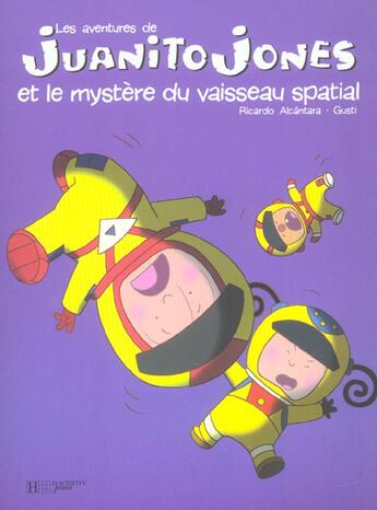 Couverture du livre « Juanito jones et le mystere du vaisseau spatial » de  aux éditions Le Livre De Poche Jeunesse