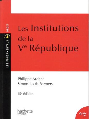 Couverture du livre « Les institutions de la Ve République (15e édition) » de Simon-Louis Formery et Philippe Ardant aux éditions Hachette Education