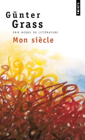 Couverture du livre « Mon siècle » de Gunter Grass aux éditions Points